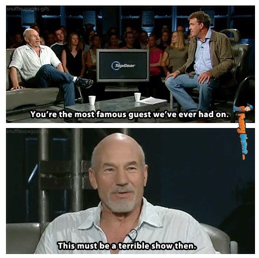 You're the most famous guest we've ever had on. This must be a terrible show then.