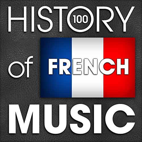 (VIDEO Review) The History Of French Music (100 Famous Songs) | BOOMSbeat